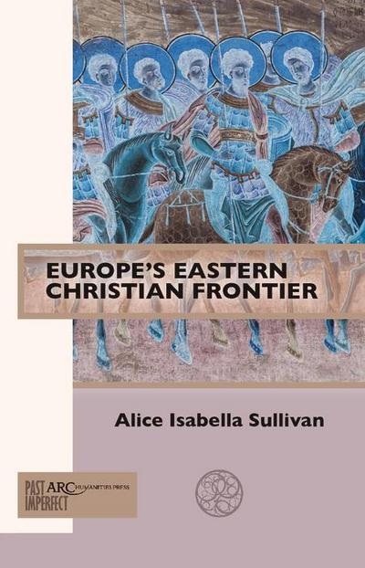 Europe’s Eastern Christian Frontier