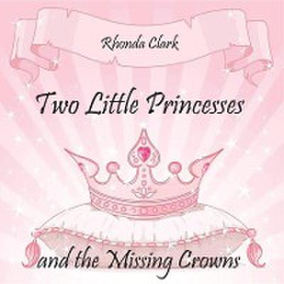 Two Little Princesses and the Missing Crowns