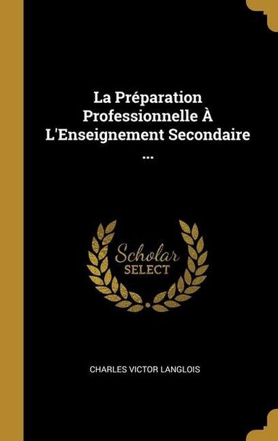 La Préparation Professionnelle À L’Enseignement Secondaire ...