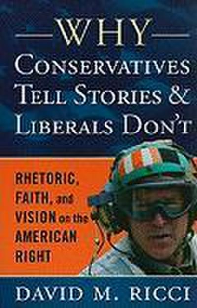 Why Conservatives Tell Stories and Liberals Don’t