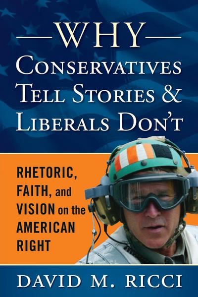 Why Conservatives Tell Stories and Liberals Don’t
