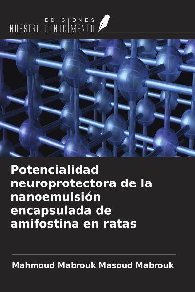 Potencialidad neuroprotectora de la nanoemulsión encapsulada de amifostina en ratas