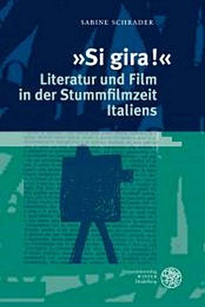 ’Si gira’ - Literatur und Film in der Stummfilmzeit Italiens