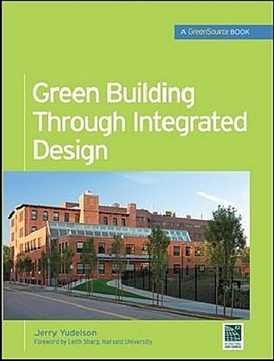 Green Building Through Integrated Design (Greensource Books)