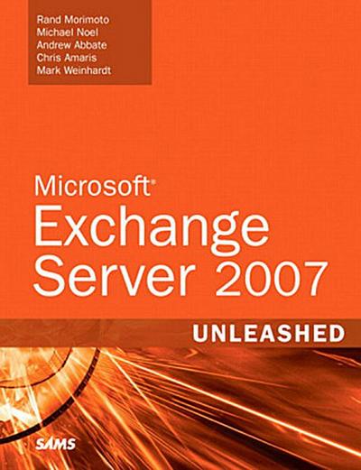 Microsoft Exchange Server 2007 Unleashed [Taschenbuch] by Morimoto, Rand H.; ...
