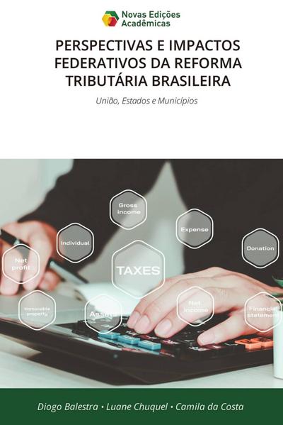 PERSPECTIVAS E IMPACTOS FEDERATIVOS DA REFORMA TRIBUTÁRIA BRASILEIRA - Diogo Balestra