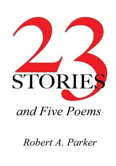 23 Stories and Five Poems