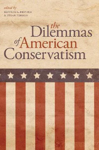 The Dilemmas of American Conservatism