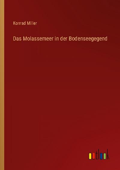 Das Molassemeer in der Bodenseegegend