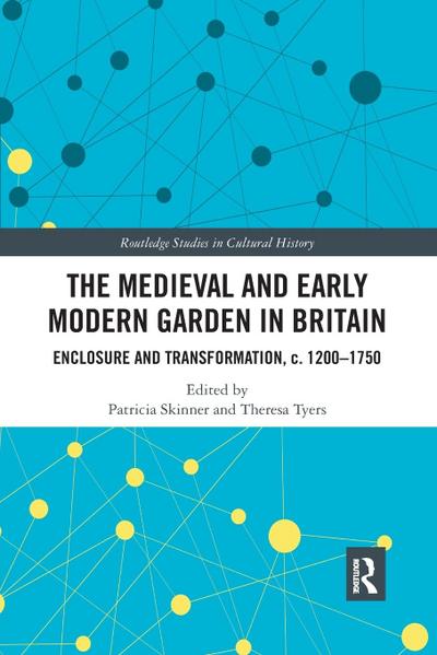 The Medieval and Early Modern Garden in Britain