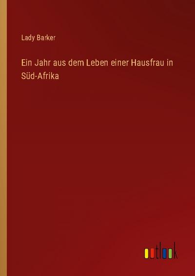 Ein Jahr aus dem Leben einer Hausfrau in Süd-Afrika