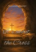 It´s about the Cross