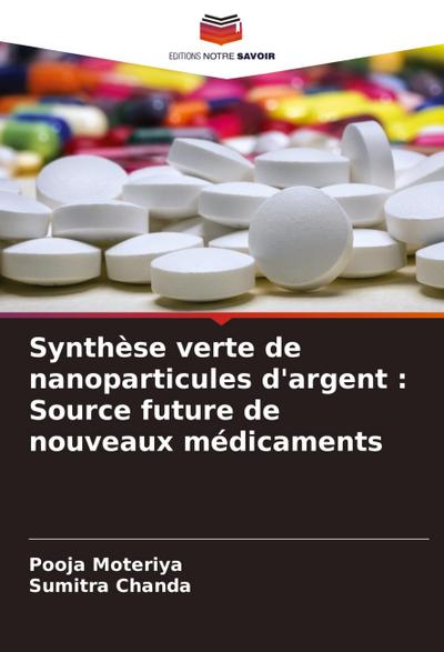 Synthèse verte de nanoparticules d’argent : Source future de nouveaux médicaments