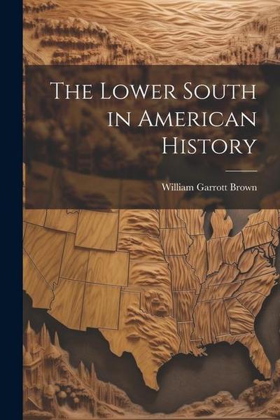 The Lower South in American History
