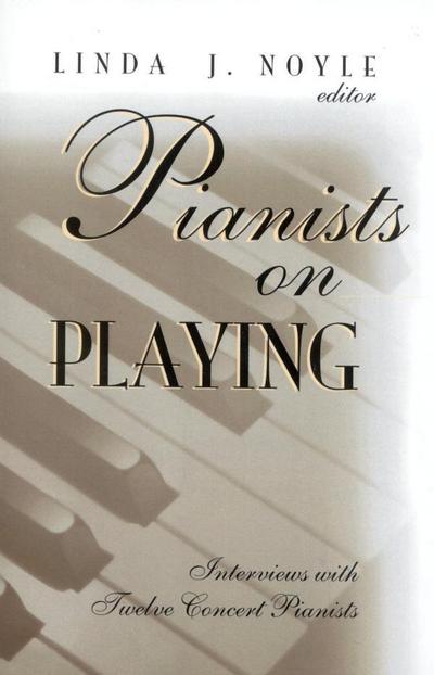 Noyle, L: Pianists on Playing