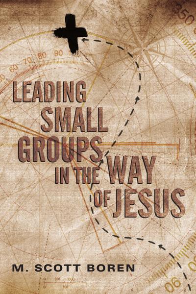 Leading Small Groups in the Way of Jesus