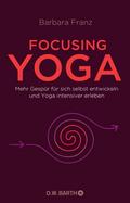 Focusing Yoga von Barbara Franz | Ebook