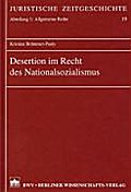 Desertion im Recht des Nationalsozialismus (Juristische Zeitgeschichte. Abt. 1)