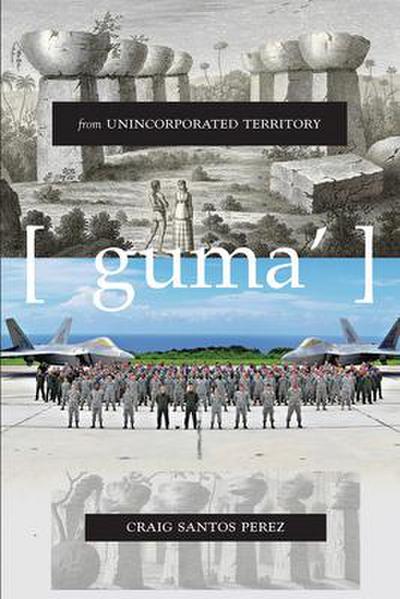 From Unincorporated Territory [Guma’]