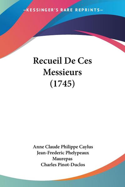 Recueil De Ces Messieurs (1745)