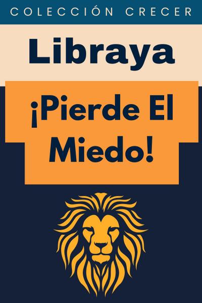 ¡Pierde El Miedo! (Colección Negocios, #13)