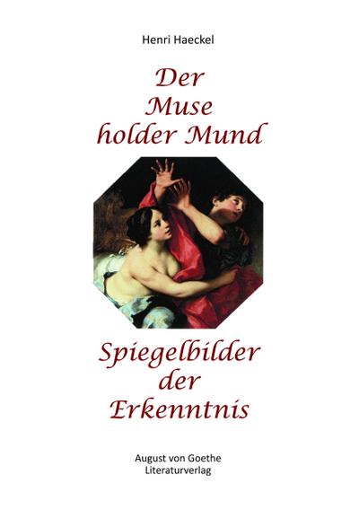 Haeckel, H: Muse holder Mund & Spiegelbild der Erkenntnis