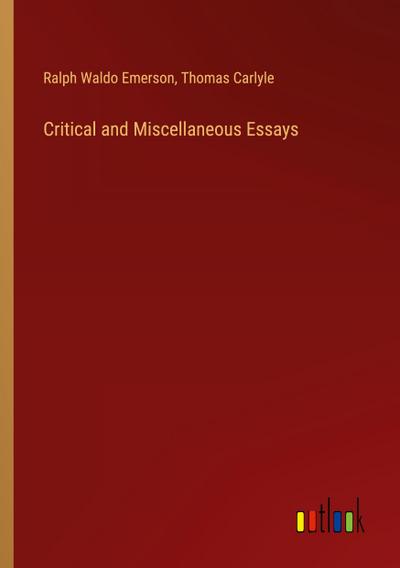 Critical and Miscellaneous Essays