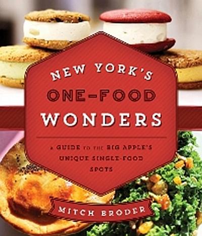 New York’s One-Food Wonders