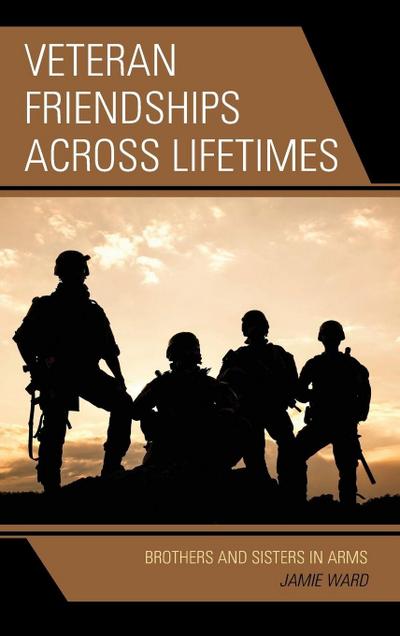 Veteran Friendships across Lifetimes