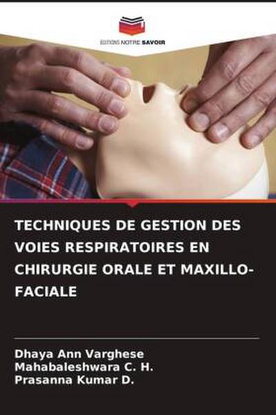 TECHNIQUES DE GESTION DES VOIES RESPIRATOIRES EN CHIRURGIE ORALE ET MAXILLO-FACIALE