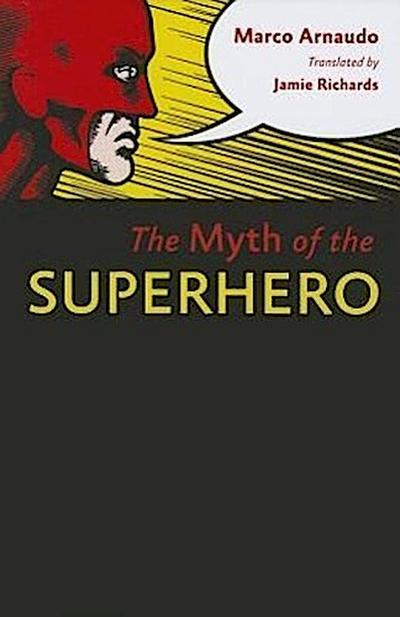Myth of the Superhero - Marco Arnaudo