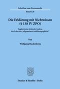 Die Erklärung mit Nichtwissen (§ 138 IV ZPO).