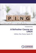 A Refresher Course on LINUX