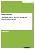Trainingslehre III: Beweglichkeits- und Koordinationstraining