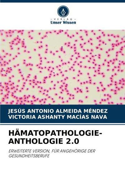 HÄMATOPATHOLOGIE-ANTHOLOGIE 2.0