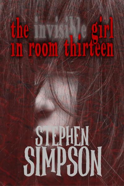 The Invisible Girl in Room Thirteen