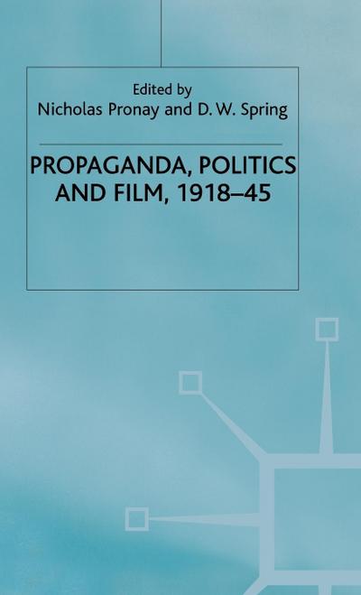 Propaganda, Politics and Film, 1918-45