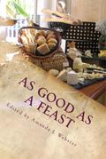 As Good as a Feast: Essays on Enough