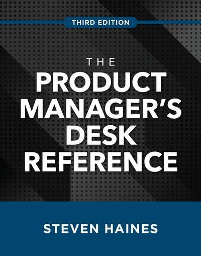 Product Manager’s Desk Reference