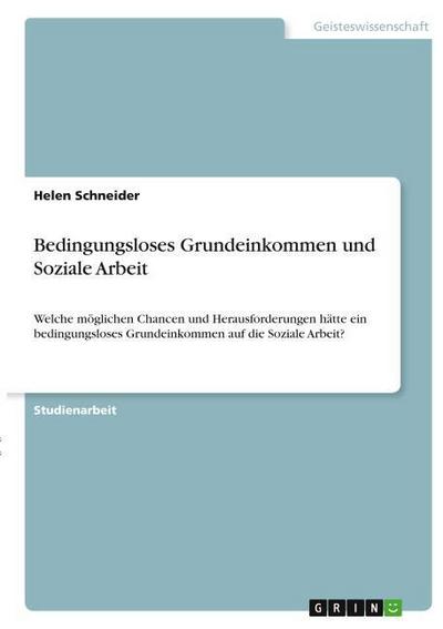 Bedingungsloses Grundeinkommen und Soziale Arbeit