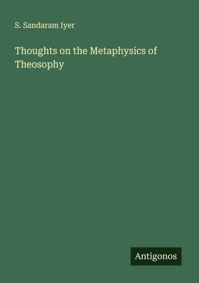 Thoughts on the Metaphysics of Theosophy