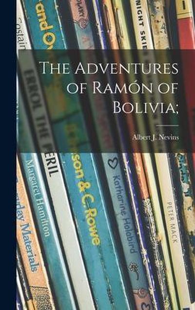 The Adventures of Ramón of Bolivia;