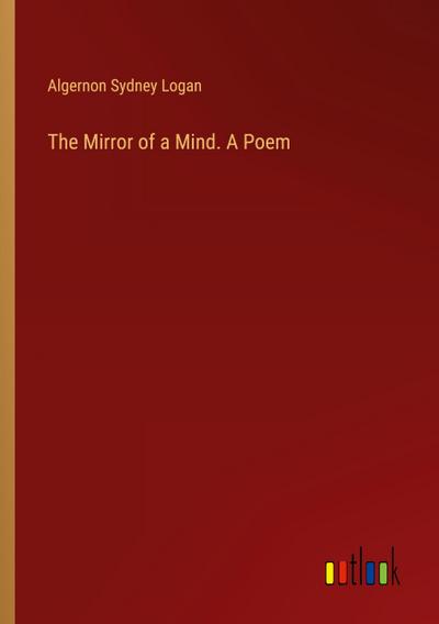 The Mirror of a Mind. A Poem