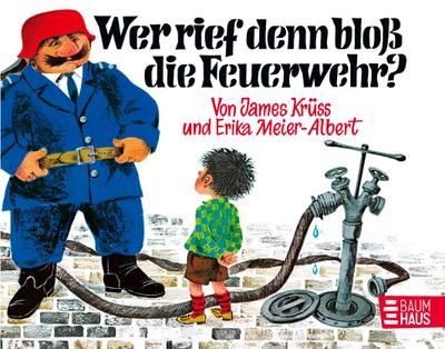Wer rief denn bloß die Feuerwehr