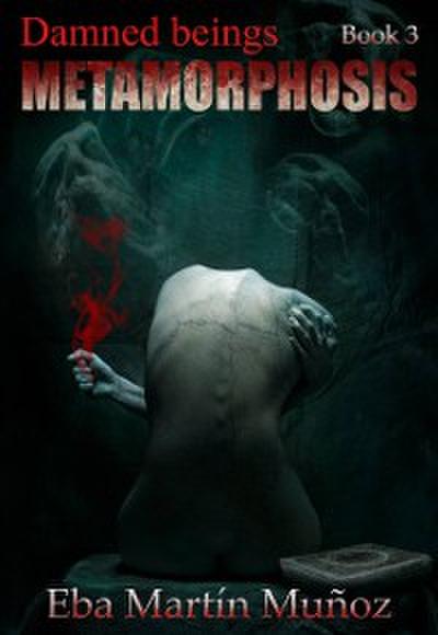 Damned Beings. Metamorphosis (Book 3)
