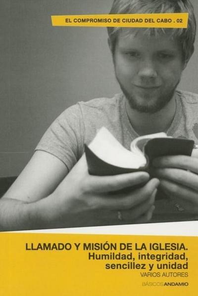 Llamado y Misin de La Iglesia. Humildad, Integridad, Sencillez, Unidad: The Call and Mission of the Church