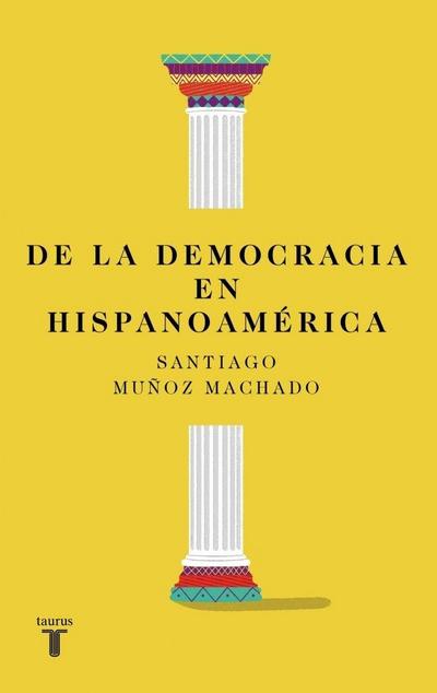 de la Democracia En Hispanoamérica / On Democracy in Latin America