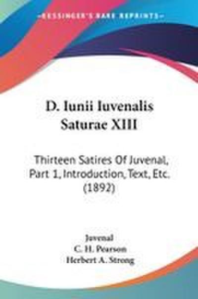 D. Iunii Iuvenalis Saturae XIII