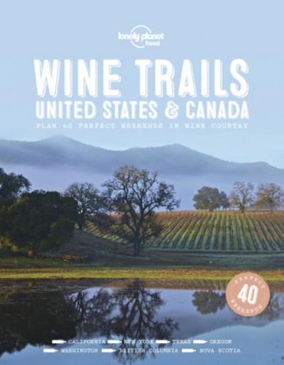 Lonely Planet Wine Trails - USA & Canada