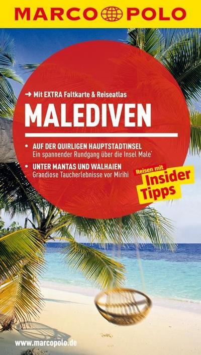 MARCO POLO Reiseführer Malediven: Reisen mit Insider-Tipps. Mit EXTRA Faltkarte & Reiseatlas: Reisen mit Insider-Tipps. Mit Reiseatlas